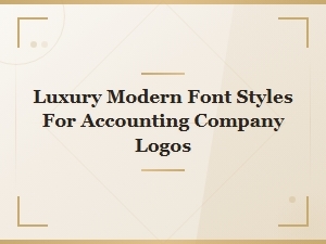 Luxury Modern Font Styles for Accounting Firm Logos | Top Branding Picks